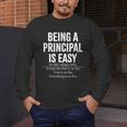 Being A Principal Is Easy School Principal Teacher Life Men's Long Sleeve T-Shirt, funny design Being A Principal Is Easy School Principal Teacher Life Men's Long Sleeve T-Shirt, funny design