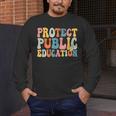 Protect Public Education Public Teacher School Men's Long Sleeve T-Shirt, funny design Protect Public Education Public Teacher School Men's Long Sleeve T-Shirt, funny design