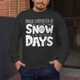 Proud Supporter Of Snow Days Teacher Christmas Men Women Men's Long Sleeve T-Shirt, funny design