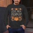 Que Pasa Calabaza Shirt Spanish Teacher Men's Long Sleeve T-Shirt, funny design