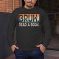 Read A Book Bruh Cool Ela English Teacher Reading Literature Men's Long Sleeve T-Shirt, funny design