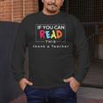 If You Can Read This Thank A Teacher Gratitude Men Women Girls Kids Men's Long Sleeve T-Shirt, funny design