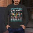 If You Can Read This Thank A Teacher Teacher Men's Long Sleeve T-Shirt, funny design If You Can Read This Thank A Teacher Teacher Men's Long Sleeve T-Shirt, funny design