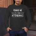 Remind Me To Take Attendance Teacher T Shirt Men's Long Sleeve T-Shirt, funny design Remind Me To Take Attendance Teacher T Shirt Men's Long Sleeve T-Shirt, funny design