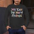 Retro We Can Do Hard-Things Teacher Back To School Men's Long Sleeve T-Shirt, funny design