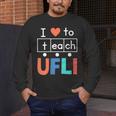 Science Of Reading I Love To Teach UFLI Teacher Literacy Men's Long Sleeve T-Shirt, funny design