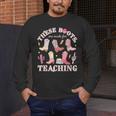These Boots Are Made For Teaching Western Cowgirl Teacher Men's Long Sleeve T-Shirt, funny design These Boots Are Made For Teaching Western Cowgirl Teacher Men's Long Sleeve T-Shirt, funny design