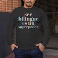 Ser Bilingue Es Un Superpoder Bilingual Spanish Teacher Men's Long Sleeve T-Shirt, funny design Ser Bilingue Es Un Superpoder Bilingual Spanish Teacher Men's Long Sleeve T-Shirt, funny design
