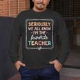 Seriously We All Know I'm The Favorite Teacher Teacher Men's Long Sleeve T-Shirt, funny design Seriously We All Know I'm The Favorite Teacher Teacher Men's Long Sleeve T-Shirt, funny design