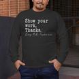 Show Your Work Thanks Math Teacher Men's Long Sleeve T-Shirt, funny design Show Your Work Thanks Math Teacher Men's Long Sleeve T-Shirt, funny design