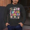 I Speak Toddler Back To School Teacher Men's Long Sleeve T-Shirt, funny design I Speak Toddler Back To School Teacher Men's Long Sleeve T-Shirt, funny design