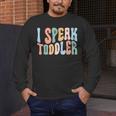 I Speak Toddler Teacher Pre School Back To School First Day Men's Long Sleeve T-Shirt, funny design I Speak Toddler Teacher Pre School Back To School First Day Men's Long Sleeve T-Shirt, funny design