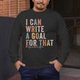 Special Education Teacher I Can Write A Goal For That Sped Men's Long Sleeve T-Shirt, funny design Special Education Teacher I Can Write A Goal For That Sped Men's Long Sleeve T-Shirt, funny design