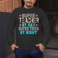 Super Teacher By Day Super Tired By Night Superhero Teacher Men Women Men's Long Sleeve T-Shirt, funny design Super Teacher By Day Super Tired By Night Superhero Teacher Men Women Men's Long Sleeve T-Shirt, funny design