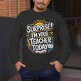 Surprise I'M Your Teacher Today Sub Substitute Teacher Men's Long Sleeve T-Shirt, funny design Surprise I'M Your Teacher Today Sub Substitute Teacher Men's Long Sleeve T-Shirt, funny design