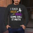 I Teach Hocus Pocus Some Call It Math Teacher Men's Long Sleeve T-Shirt, funny design I Teach Hocus Pocus Some Call It Math Teacher Men's Long Sleeve T-Shirt, funny design