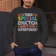 I Teach Special Education SPED Special Education Teacher For Men Women Men's Long Sleeve T-Shirt, funny design I Teach Special Education SPED Special Education Teacher For Men Women Men's Long Sleeve T-Shirt, funny design