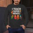 I Teach Super Heroes Teacher Men's Long Sleeve T-Shirt, funny design I Teach Super Heroes Teacher Men's Long Sleeve T-Shirt, funny design