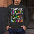 Teacher Besties Because Going Crazy Alone Is Not Fun Men's Long Sleeve T-Shirt, funny design