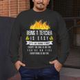 Being a Teacher Is Easy Everything Is On Fire T-Shirt For Men Women Kids Men's Long Sleeve T-Shirt, funny design Being a Teacher Is Easy Everything Is On Fire T-Shirt For Men Women Kids Men's Long Sleeve T-Shirt, funny design