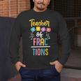 Teacher Of Fractions For Math Teacher Men's Long Sleeve T-Shirt, funny design
