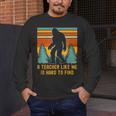 A Teacher Like Me Is Hard To Find Bigfoot Teacher Men's Long Sleeve T-Shirt, funny design
