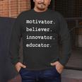 Teacher Motivator Believer Innovator Educator Men's Long Sleeve T-Shirt, funny design Teacher Motivator Believer Innovator Educator Men's Long Sleeve T-Shirt, funny design