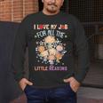 Teacher Teaching I Love My Job For All The Little Reasons Men's Long Sleeve T-Shirt, funny design Teacher Teaching I Love My Job For All The Little Reasons Men's Long Sleeve T-Shirt, funny design