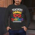 Teachers Are Just Superheroes In Disguise Fun Back To School Men's Long Sleeve T-Shirt, funny design Teachers Are Just Superheroes In Disguise Fun Back To School Men's Long Sleeve T-Shirt, funny design