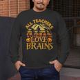 All Teachers Love Brains School Halloween Costume Men's Long Sleeve T-Shirt, funny design All Teachers Love Brains School Halloween Costume Men's Long Sleeve T-Shirt, funny design