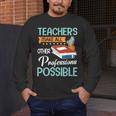 Teachers Make All Other Professions Possible Back To School For Men Women Men's Long Sleeve T-Shirt, funny design