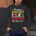 Teaching Assistant Because Teachers Need Heroes Too Cute Men's Long Sleeve T-Shirt, funny design Teaching Assistant Because Teachers Need Heroes Too Cute Men's Long Sleeve T-Shirt, funny design