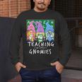 Teaching My Little Gnomies With Gnome For Teacher Women Men's Long Sleeve T-Shirt, funny design