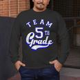 Team 5th Grade Fifth For Teacher Or Students Men's Long Sleeve T-Shirt, funny design