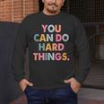 Test Day Teacher You Can Do Hard Things Women Kids Men's Long Sleeve T-Shirt, funny design Test Day Teacher You Can Do Hard Things Women Kids Men's Long Sleeve T-Shirt, funny design