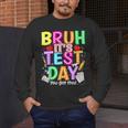 Testing Day Bruh It’s Test Day You Got This Teacher Student Men's Long Sleeve T-Shirt, funny design Testing Day Bruh It’s Test Day You Got This Teacher Student Men's Long Sleeve T-Shirt, funny design