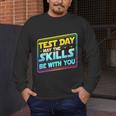 Testing Day Test Day May The Skills Be With You Teacher Men's Long Sleeve T-Shirt, funny design Testing Day Test Day May The Skills Be With You Teacher Men's Long Sleeve T-Shirt, funny design