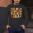 In My Thankful Teacher Era Autumn Thanksgiving Fall Season Men's Long Sleeve T-Shirt, funny design In My Thankful Teacher Era Autumn Thanksgiving Fall Season Men's Long Sleeve T-Shirt, funny design