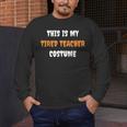 This Is My Tired Teacher Costume Apparel Halloween Teacher Men's Long Sleeve T-Shirt, funny design