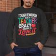 Tough Enough To Be A Teacher Crazy Enough To Love It Men's Long Sleeve T-Shirt, funny design Tough Enough To Be A Teacher Crazy Enough To Love It Men's Long Sleeve T-Shirt, funny design
