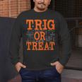 Trig Or Treat Trigonometry Math Teacher Halloween Men's Long Sleeve T-Shirt, funny design Trig Or Treat Trigonometry Math Teacher Halloween Men's Long Sleeve T-Shirt, funny design