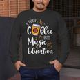 I Turn Coffee Into Music Education Music Teacher Men's Long Sleeve T-Shirt, funny design