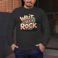 Wait I See A Rock Geology Teacher Men's Long Sleeve T-Shirt, funny design Wait I See A Rock Geology Teacher Men's Long Sleeve T-Shirt, funny design