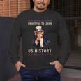 I Want You To Learn US History American Teacher School For Men Women Men's Long Sleeve T-Shirt, funny design