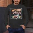 Weird Teachers Build Character Leopard Retro Teacher Men's Long Sleeve T-Shirt, funny design Weird Teachers Build Character Leopard Retro Teacher Men's Long Sleeve T-Shirt, funny design