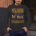 Why Science Teachers Not Given Playground Duty Men Women Men's Long Sleeve T-Shirt, funny design Why Science Teachers Not Given Playground Duty Men Women Men's Long Sleeve T-Shirt, funny design