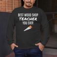 Wood Shop Teacher For Dad From Student Men's Long Sleeve T-Shirt, funny design Wood Shop Teacher For Dad From Student Men's Long Sleeve T-Shirt, funny design