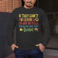 If They Can't Learn The Way We Teach Special Ed Teacher Men's Long Sleeve T-Shirt, funny design If They Can't Learn The Way We Teach Special Ed Teacher Men's Long Sleeve T-Shirt, funny design