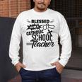 Blessed To Be A Catholic School Teacher Christian Teaching Men's Long Sleeve T-Shirt, funny design