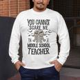 You Cannot Scare Me I'm A Middle School Teacher Halloween Men's Long Sleeve T-Shirt, funny design You Cannot Scare Me I'm A Middle School Teacher Halloween Men's Long Sleeve T-Shirt, funny design